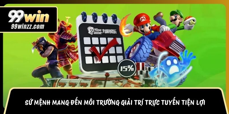 Sứ mệnh của 99WIN là mang đến môi trường giải trí trực tuyến tiện lợi