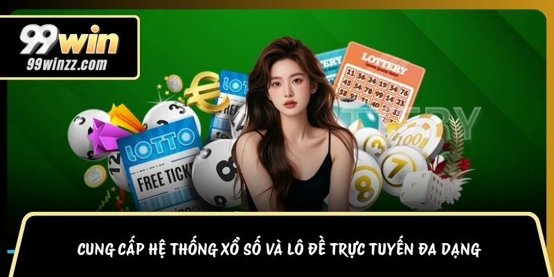 Cung cấp hệ thống xổ số và lô đề trực tuyến đa dạng và minh bạch